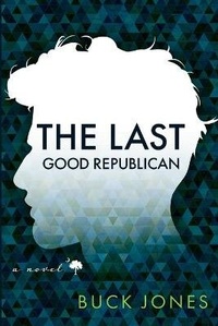 Enlarge image Cover: The Last Good Republican - Turbigo Media LLC