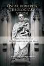 Cover: Oscar Romero's Theological Vision - University of Notre Dame Press