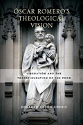Cover: Oscar Romero's Theological Vision - University of Notre Dame Press