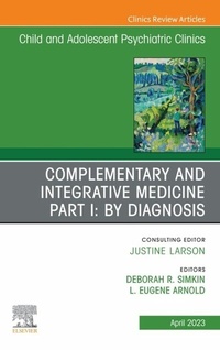 Abbildung von: Complementary and Integrative Medicine Part I: By Diagnosis, An Issue of ChildAnd Adolescent Psychiatric Clinics of North America, E-Book - Elsevier