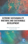 Cover: Extreme Sustainability Rhetoric and Sustainable Development - Routledge