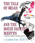 Cover: The Tale of Brian and the House Painter Mervyn - Lance Lee