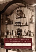 Cover: James Loeb, Collector and Connoisseur - Harvard University Press
