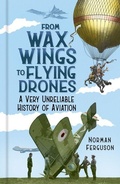 Cover: From Wax Wings to Flying Drones - The History Press Ltd