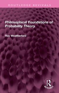 Enlarge image Cover: Philosophical Foundations of Probability Theory - Routledge