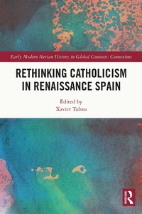 Abbildung von: Rethinking Catholicism in Renaissance Spain - Routledge