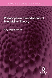 Enlarge image Cover: Philosophical Foundations of Probability Theory - Routledge