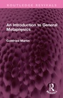 Cover: An Introduction to General Metaphysics - Routledge