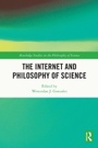 Cover: The Internet and Philosophy of Science - Routledge