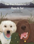 Cover: The True Adventures of Beau and Ted - Austin Macauley Publishers