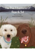 Cover: The True Adventures of Beau and Ted - Austin Macauley Publishers