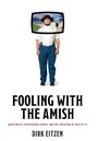 Cover: Fooling with the Amish - Johns Hopkins University Press