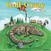 Abbildung von: Golf Crazy by Gary Patterson 2023 Wall Calendar - Willow Creek Press Calendars