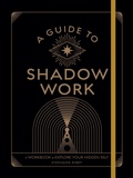 Cover: A Guide to Shadow Work - Wellfleet Press