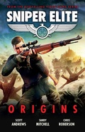 Cover: Sniper Elite: Origins - Three Original Stories Set in the World of the Hit Video Game - Rebellion Publishing Ltd.