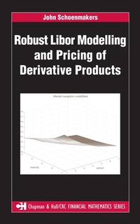 Enlarge image Cover: Robust Libor Modelling and Pricing of Derivative Products - Chapman and Hall