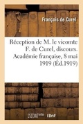 Cover: Reception de M. le vicomte F. de Curel, discours. Academie francaise, 8 mai 1919 - Hachette Livre Bnf