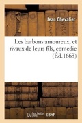 Cover: Les barbons amoureux, et rivaux de leurs fils, comedie - Hachette Livre Bnf