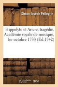 Cover: Hippolyte et Aricie, tragedie. Academie royale de musique, 1er octobre 1733 - Hachette Livre Bnf