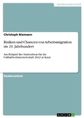 Cover: Risiken und Chancen von Arbeitsmigration im 21. Jahrhundert - GRIN Verlag
