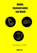 Cover: Glaube, Gaumenfreuden und Musik - Tredition