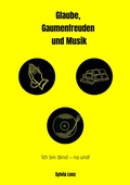 Cover: Glaube, Gaumenfreuden und Musik - Tredition
