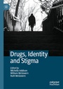 Cover: Drugs, Identity and Stigma - Palgrave Macmillan