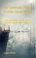 Cover: Der schmale Pfad in eine neue Welt - BoD - Books on Demand