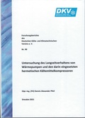 Cover: Untersuchung des Langzeitverhaltens von W&auml;rmepumpe und den darin eingesetzten hermetischen K&auml;ltemittelkompressoren - Deutscher K&auml;lte- u. Klimatechn. Ver.