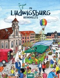 Cover: In Ludwigsburg wimmelts - Velle Verlag / Hallo Ludwigsburg