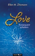 Cover: Love - Konsequent scheitern (Band 2) - novum pro Verlag