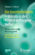 Abbildung von: Die Unentbehrlichen - Mikroben, des Körpers verborgene Helfer - Springer