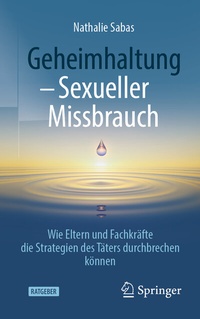 Abbildung von: Geheimhaltung - Sexueller Missbrauch - Springer