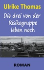 Cover: Die drei von der Risikogruppe leben noch - BoD - Books on Demand