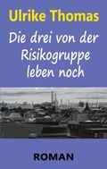 Cover: Die drei von der Risikogruppe leben noch - BoD - Books on Demand