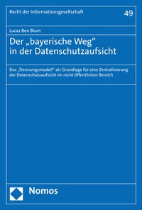Abbildung von: Der "bayerische Weg" in der Datenschutzaufsicht - Nomos