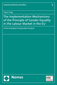 Enlarge image Cover: The Implementation Mechanisms of the Principle of Gender Equality in the Labour Market in the EU - Nomos