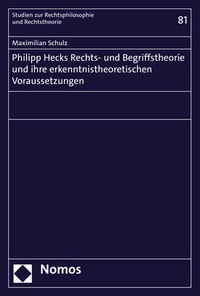 Abbildung von: Philipp Hecks Rechts- und Begriffstheorie und ihre erkenntnistheoretischen Voraussetzungen - Nomos