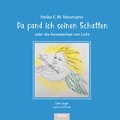 Cover: Da fand ich seinen Schatten oder die Anwesenheit von Licht - gutebuechershop