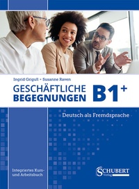 Abbildung von: Geschäftliche Begegnungen B1+ - Schubert Leipzig