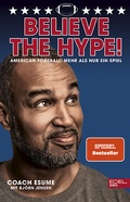 Cover: Believe the Hype! American Football: Mehr als nur ein Spiel - Edel Sports - ein Verlag der Edel Verlagsgruppe