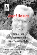 Cover: Josef Holubs Kinder- und Jugendromane in der Sekundarstufe I - Schneider Hohengehren