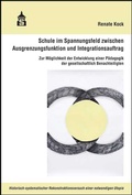 Cover: Schule im Spannungsfeld zwischen Ausgrenzungsfunktion und Integrationsauftrag - Schneider Hohengehren