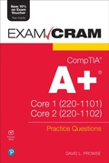 Cover: CompTIA A+ Practice Questions Exam Cram Core 1 (220-1101) and Core 2 (220-1102) - Pearson It Certification
