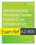 Cover: Exam Ref AZ-800 Administering Windows Server Hybrid Core Infrastructure - Addison Wesley