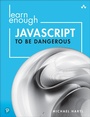 Cover: Learn Enough JavaScript to Be Dangerous - Addison Wesley