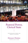 Cover: Pastoral Power, Clerical State - University of Notre Dame Press