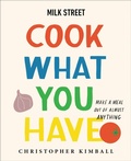 Cover: Milk Street: Cook What You Have - Little, Brown and Company