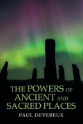 Cover: The Powers of Ancient and Sacred Places - Daily Grail Publishing