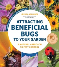 Abbildung von: Attracting Beneficial Bugs to Your Garden, Revised and Updated Second Edition - Cool Springs Press